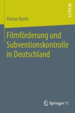 Filmfoerderung Und Subventionskontrolle in Deutschland af Florian Kumb