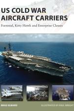 US Cold War Aircraft Carriers af Brad Elward