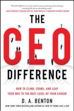 The CEO Difference: How to Climb, Crawl, and Leap Your Way to the Next Level of Your Career af D. A. Benton