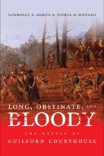 Long, Obstinate, and Bloody af Joshua B. Howard