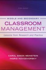 Middle and Secondary Classroom Management: Lessons from Research and Practice af Carol Simon Weinstein