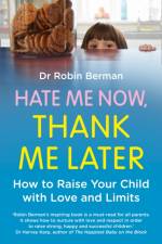 Hate Me Now, Thank Me Later af Dr. Robin Berman