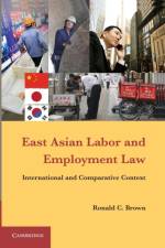 East Asian Labor and Employment Law af Ronald C. Brown