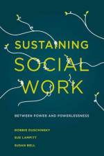 Sustaining Social Work af Robbie Duschinsky