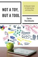 Not a Toy, but a Tool af Carrie Thornthwaite