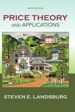 Price Theory and Applications af Steven (University of Rochester) Landsburg
