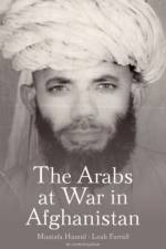 The Arabs at War in Afghanistan af Mustafa Hamid