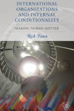 International Organizations and Internal Conditionality