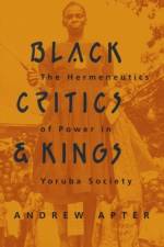 Black Critics and Kings af Andrew Apter