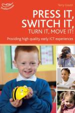 Press it, Switch it, Turn it, Move it! af Terry Gould