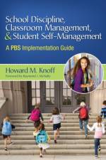 School Discipline, Classroom Management, and Student Self-Management af Howard M. Knoff
