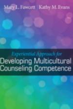 Experiential Approach for Developing Multicultural Counseling Competence af Mary L. Fawcett