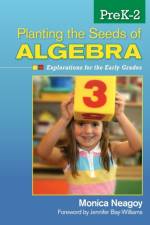 Planting the Seeds of Algebra, PreK–2 af Monica M. Neagoy