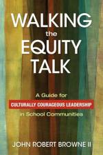 Walking the Equity Talk af John R. Browne