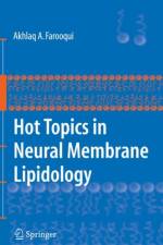 Hot Topics in Neural Membrane Lipidology af Akhlaq A. Farooqui