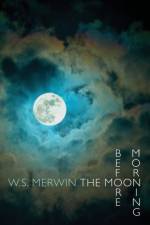 The Moon Before Morning af W. S. Merwin