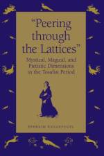 Peering Through the Lattices af Ephraim Kanarfogel