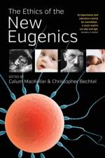 The Ethics of the New Eugenics