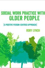 Social Work Practice with Older People af Rory Lynch