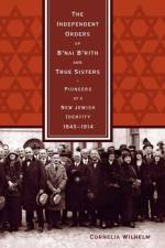 Independent Orders of B'nai B'rith and True Sisters af Cornelia Wilhelm