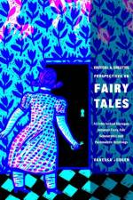 Critical and Creative Perspectives on Fairy Tales af Vanessa Joosen