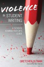 Violence in Student Writing af Gretchen A. Oltman