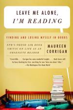 Leave Me Alone, I'm Reading af Maureen Corrigan