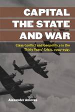 Capital, the State, and War af Alexander Anievas