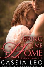 Bring Me Home (Shattered Hearts 3) af Cassia Leo