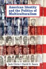 American Identity and the Politics of Multiculturalism af Jack (University of California Citrin