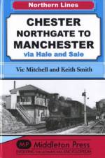 Chester Northgate to Manchester af Vic Mitchell