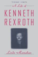 A Life of Kenneth Rexroth af Linda Hamalian