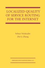 Localized Quality of Service Routing for the Internet af Srihari Nelakuditi