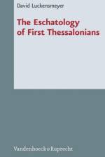 The Eschatology of First Thessalonians af David Luckensmeyer