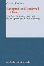 Accepted and Renewed in Christ af Cornelis P. Venema