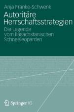 Autoritare Herrschaftsstrategien af Anja Franke-Schwenk