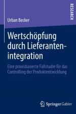 Wertschoepfung Durch Lieferantenintegration af Urban Becker