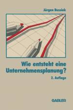 Wie Entsteht Eine Unternehmensplanung? af J Bussiek