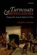 Turncoats and Renegadoes af Andrew (Lecturer in English Local History Hopper