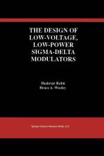 Design of Low-Voltage, Low-Power Sigma-Delta Modulators af Bruce A. Wooley