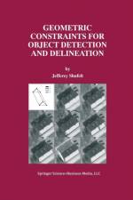Geometric Constraints for Object Detection and Delineation af Jefferey Shufelt