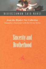 Sincerity & Brotherhood af Bediuzzaman Said Nursi