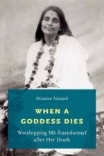 When a Goddess Dies af Orianne (Visiting Scholar at South Asia Institute Aymard