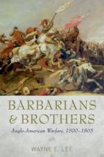 Barbarians and Brothers af Wayne E. (Associate Professor of History Lee
