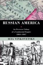 Russian America af Ilya (Associate Professor of History Vinkovetsky