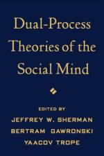 Dual-Process Theories of the Social Mind
