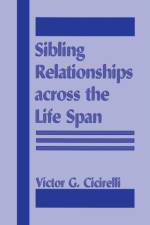 Sibling Relationships Across the Life Span af Victor Cicirelli