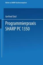 Programmierpraxis Sharp Pc-1350 af Gerfried Tatzl