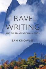 Travel Writing and the Transnational Author af S. Knowles