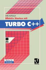 Effektiv Starten Mit Turbo C++ af Axel Kotulla